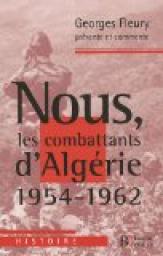 Nous, les combattants d'Algrie (1954-1962) par Georges Fleury