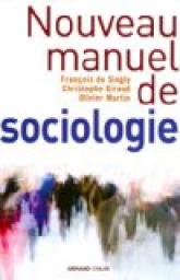 Nouveau manuel de sociologie par Franois de Singly