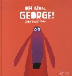 Oh non, George ! par Chris Haughton