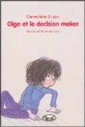 Olga, tome 12 : Olga et le decision maker par Genevive Brisac