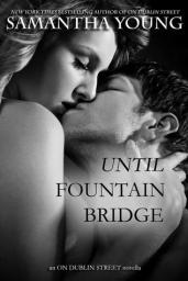 Until Fountain Bridge par Samantha Young