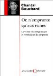 On n'emprunte qu'aux riches : La Valeur sociolinguistique et symbolique des emprunts par Chantal Bouchard
