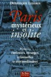 Paris mystrieux et insolite par Dominique Lesbros