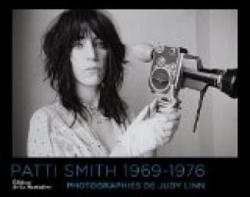 Patti Smith 1969-1976 : Photographies de Judy Linn par Patti Smith