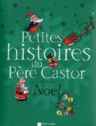 Petites histoires du Pre Castor pour Nol par Pre Castor