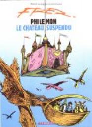 Philmon, Tome 4 : Le chateau suspendu par  Fred