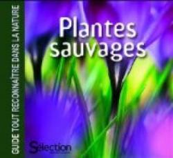 Plantes sauvages : Guide tout reconnaitre dans la nature par Jrme Chaib