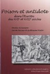 Poison et antidote dans l'Europe des XVIe et XVIIe sicles par Guillaume Winter