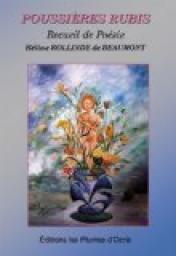 Poussieres Rubis - Recueil de Poesie - Helene Rollinde de Beaumont par Hlne Rollinde de Beaumont
