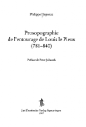 Prosopographie de l'entourage de Louis le Pieux : 781-840 par Philippe Depreux