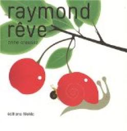 Raymond rve par Anne Crausaz