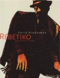 Rebetiko (la Mauvaise Herbe) par David Prudhomme