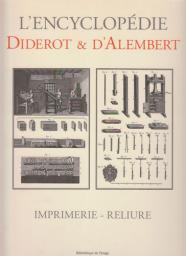 L'Encyclopdie Diderot et d'Alembert - Imprimerie et Reliure par Jean Le Rond d'Alembert