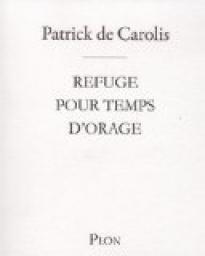 Refuge pour temps d'orage (1CD audio) par Patrick de Carolis