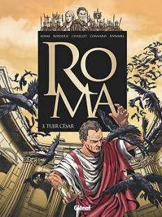 Roma, tome 3 : Tuer Csar par Didier Convard