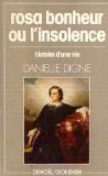 Rosa Bonheur ou l'insolence. L'histoire d'une vie, 1822-1899 par Danielle Digne