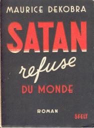 Satan refuse du monde par Maurice Dekobra