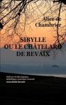 Sibylle ou le Chtelard de Bevaix par Alice de Chambrier