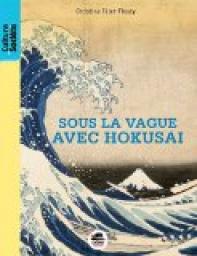 Sous la vague avec Hokusai par Christine Fret-Fleury