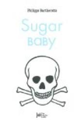 Sugar Baby par Philippe Bartherotte