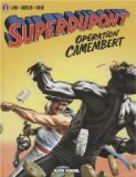 Superdupont, tome 3 : Opration Camembert par Jacques Lob