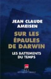 Sur les paules de Darwin, tome 1 : Les battements du temps par Jean-Claude Ameisen