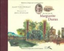 Sur les pas de Marguerite Duras par Alain Vircondelet
