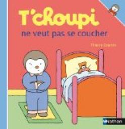 T'choupi ne veut pas se coucher par Thierry Courtin
