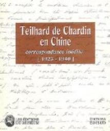 Teilhard de Chardin en Chine : Correspondance indite (1923-1940) par Pierre  Teilhard de Chardin