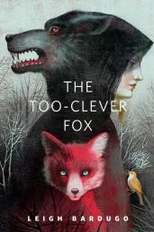 Grisha, tome 2.5 : The Too-Clever Fox par Leigh Bardugo
