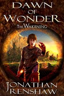 The Wakening, tome 1: Dawn of Wonder par Jonathan Renshaw