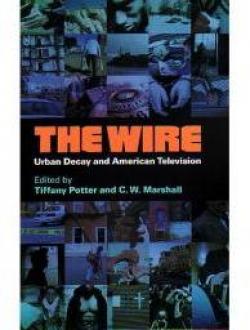 The Wire : Urabn decay and American television par Tiffany Potter