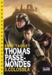 Thomas Passe-Mondes, tome 3 : Colossea par Eric Tasset