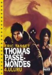 Thomas Passe-Mondes, tome 4 : Uluru par Eric Tasset