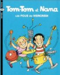 Tom-Tom et Nana, tome 9 : Les Fous du mercredi par velyne Reberg
