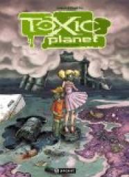 Toxic Planet - Intgrale par David Ratte