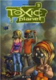 Toxic Planet, tome 3 : Retour de flamme par David Ratte