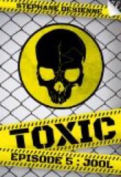 Toxic - Saison 1, tome 5 : Jool par Stphane Desienne
