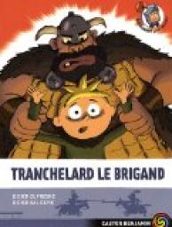 Guillaume petit chevalier, tome 4 : Tranchelard le brigand par Didier Dufresne