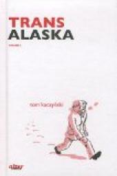 Trans Alaska : Trans Sibrie par Tom Kaczynski
