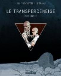Transperceneige - Intgrale par Jean-Marc Rochette