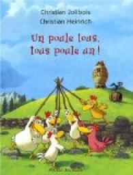 Les P'tites Poules, tome 10 : Un poule tous, tous poule un ! par Christian Jolibois