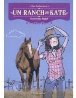 Un ranch pour Kate tome 1: Un nouveau dpart par Zoe Kelvedon
