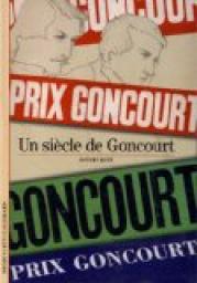 Un sicle de Goncourt par Robert Kopp