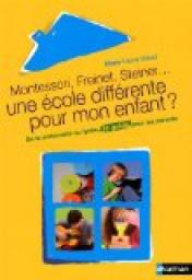 Une cole diffrente pour mon enfant ? : Montessori, Freinet, Steiner ... par Marie-Laure Viaud
