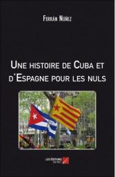 Une histoire de Cuba et d'Espagne pour les nuls par Ferrn Nez