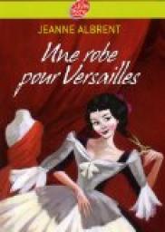 Une robe pour Versailles par Jeanne Albrent