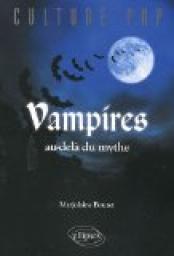 Vampires, au-del du mythe par Marjolaine Boutet