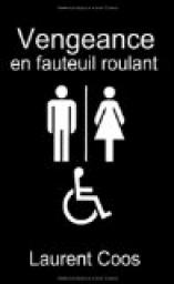 Vengeance en fauteuil roulant par Laurent Coos