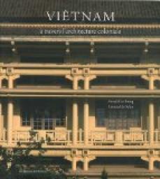 Vitnam : A travers l'architecture coloniale par Arnauld Le Brusq